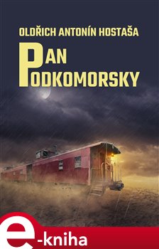 Pan Podkomorsky - Oldřich Antonín Hostaša