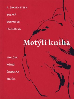 Motýlí kniha - Petr Borkovec, Marek Šindelka, Lucie Faulerová, Jakub König, Jonáš Zbořil, Anna Bolavá, A. Gravensteen, Olga Joklová