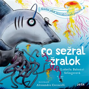 Co sežral žralok - Ludmila Bakonyi Selingerová