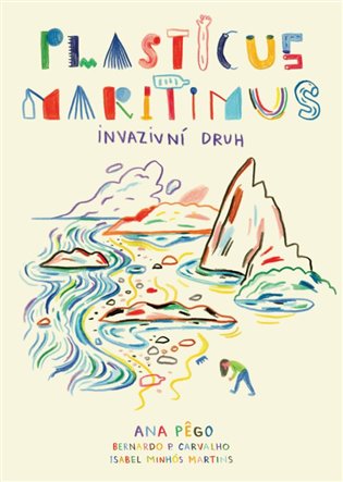 Plasticus maritimus: invazivní druh - Ana Pego, Isabel Minhós Martins