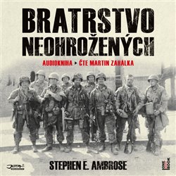 Levně Bratrstvo neohrožených, CD - Stephen E. Ambrose