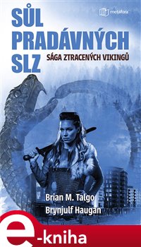 Levně Sůl pradávných slz. Sága ztracených Vikingů - Brynjulf Haugan, Brian M. Talgo