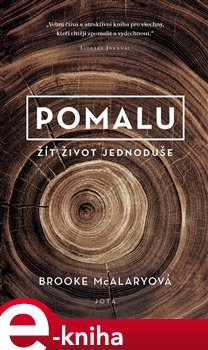 Levně Pomalu. Žít život jednoduše - Brooke McAlaryová