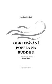Odklepávání popela na Buddhu: Učení zenového mistra Seung Sahna koupíte na Kosmas.cz
