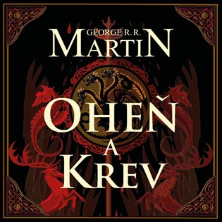 Oheň a krev, mp3 - George R. R. Martin
