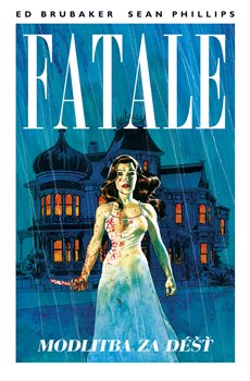 Levně Fatale 4: Modlitba za déšť - Ed Brubaker, Sean Phillips