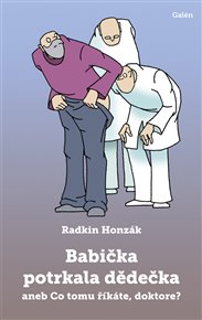 Babička potrkala dědečka: aneb Co tomu říkáte, doktore? - Radkin Honzák