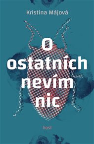 O ostatních nevím nic - Kristýna Májová