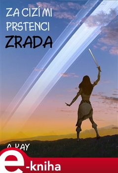 Levně Za cizími prstenci - Zrada - A. Kay