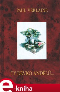 Levně Ty děvko andělů... - Paul Verlaine e-kniha
