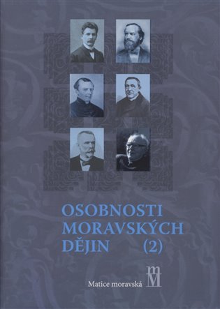 Osobnosti moravských dějin II. - Jiří Malíř, Libor Jan, Bronislav Chocholáč