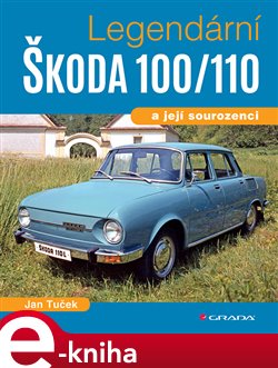 Levně Legendární Škoda 100/110. a její sourozenci - Jan Tuček
