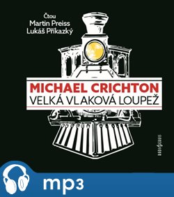 Velká vlaková loupež - Michael Crichton