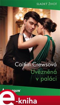 Levně Uvězněná v paláci - Caitlin Crewsová