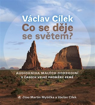 Co se děje se světem? - Václav Cílek