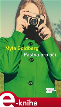 Levně Pastva pro oči - Myla Goldberg