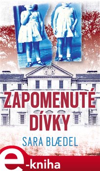 Levně Zapomenuté dívky - Sara Bl&amp;#230;del
