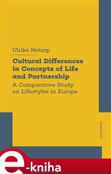 Levně Cultural Differences in Concepts of Life and Partnership. A Comparative Study on Lifestyles in Europe - Ulrike Lütke Notarp