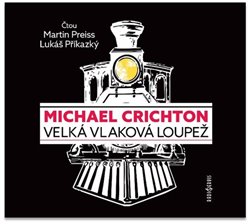 Velká vlaková loupež - Crichton Michael