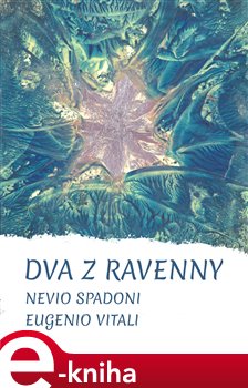 Levně Dva z Ravenny - Nevio Spadoni, Eugenio Vitali
