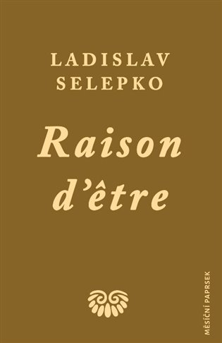 Raison d’etre - Ladislav Selepko