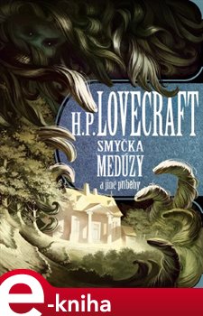 Levně Smyčka medúzy a jiné příběhy - Howard Phillips Lovecraft