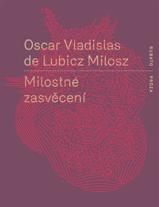 Milostné zasvěcení - Oscar Vladislav de Lubicz-Milosz
