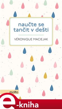 Levně Naučte se tančit v dešti - Veronique Maciejak