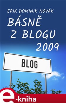 Levně Básně z Blogu 2009 - Erik Dominik Novák