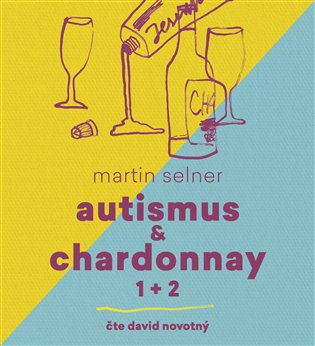 Autismus &amp; Chardonnay, mp3 - Martin Selner