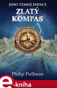 Levně Zlatý kompas. Jeho temné esence I. - Philip Pullman e-kniha