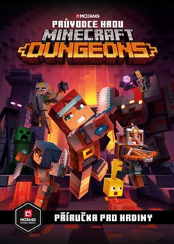 Levně Minecraft - Průvodce hrou Dungeons. Příručka pro hrdiny - Stephanie Milton