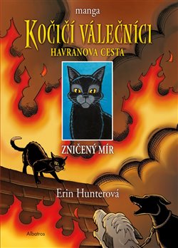 Levně Kočičí válečníci: Havranova cesta 1 - Zničený mír - Erin Hunterová, Dan Jolley
