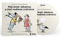 Levně Můj bratr albatros a jiná rodinná zvěrstva - Hubeňáková, Zuzana