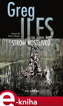 Levně Strom kostlivců - Greg Iles