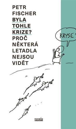 Byla tohle krize? - Petr Fischer