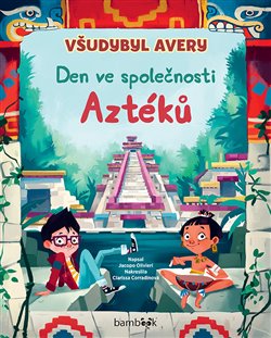 Levně Všudybyl Avery - Den ve společnosti Aztéků - Jacopo Olivieri