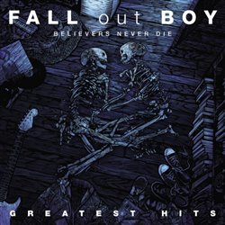 Levně Believeres Never Die - Greatest Hits - Fall Out Boy