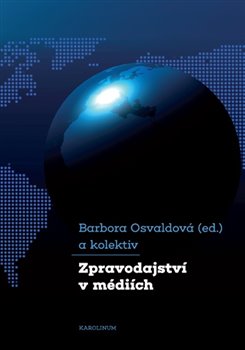 Levně Zpravodajství v médiích - kol., Barbora Osvaldová