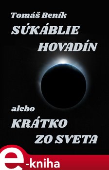 Súkáblie hovadín alebo Krátko zo světa - Tomáš Beník