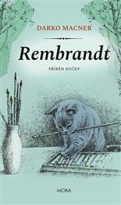 Rembrandt – Příběh kočky - Darko Macner