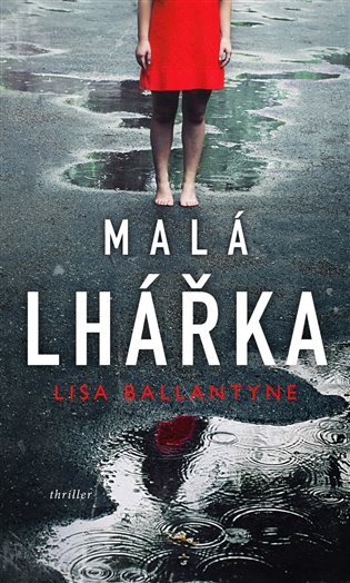 Malá lhářka - Lisa Ballantyne