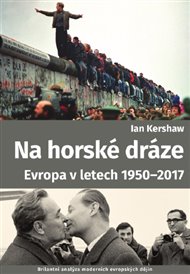 Na horské dráze: Evropa v letech 1950-2017 - Ian Kershaw