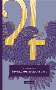 Čtvrtá politická teorie - Alexandr Dugin