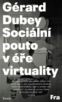 Sociální pouto v éře virtuality (Defekt) koupíte na Kosmas.cz