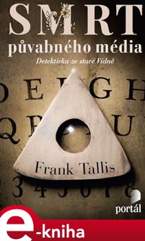 Levně Smrt půvabného média. Detektivka ze staré Vídně - Frank Tallis