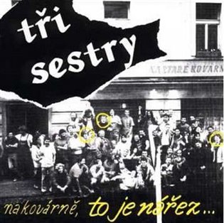 Tři sestry: Na kovárně, to je nářez LP - Tři sestry