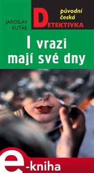 Levně I vrazi mají své dny - Jaroslav Kuťák