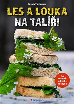 Les a louka na talíři - 150 receptů z divoké kuchyně koupíte na Kosmas.cz