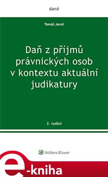 Levně Daň z příjmů právnických osob v kontextu aktuální judikatury - Tomáš Jaroš
